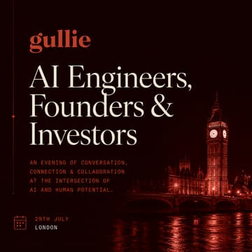 Cover Image for Gullie London: AI Engineers, Researchers, Founders & Investors