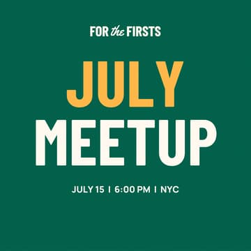 Cover Image for For the Firsts: July Meetup