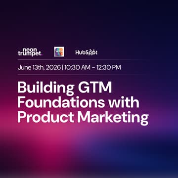 Cover Image for WIPM x NeonTrumpet : Building GTM Foundations with Product Marketing