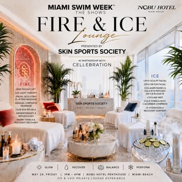 Cover Image for Miami Swim Week® The Shows x Nobu Hotel x Skin Sports Society: Fire and Ice Beauty & Wellness Lounge