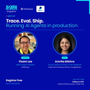 Cover Image for Trace. Eval. Ship. Running AI Agents in Production | Women in Tech Singapore x ClickHouse x PayPal