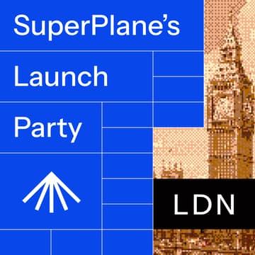Cover Image for SuperPlane Launch Night London
