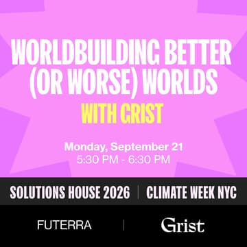 Cover Image for Worldbuilding Better (or Worse) Worlds - with Grist