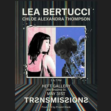 Cover Image for Heft TRANSMISSIONS: Presents Lea Bertucci and Chloe Alexandra Thompson
