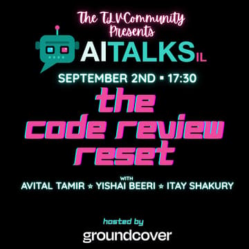 Cover Image for AI Talks: The Code Review Reset with Avital Tamir and Yishai Beeri