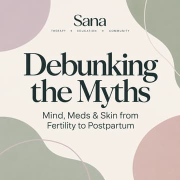 Cover Image for Debunking the Myths: Mind, Meds & Skincare from Fertility to Postpartum