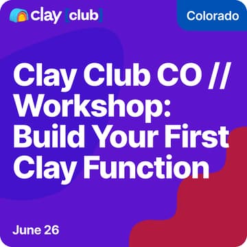 Cover Image for Clay Club CO // Workshop: Build Your First Clay Function