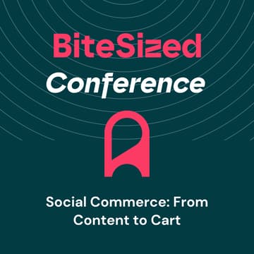 Cover Image for BiteSized | Social Commerce: From Content to Cart