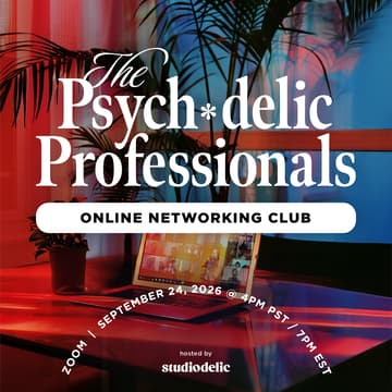 Cover Image for The Psychedelic Professionals Networking Club - September 2026