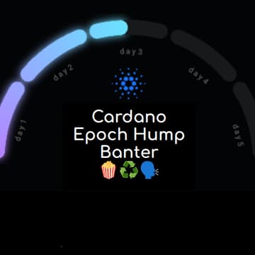 Cover Image for Cardano Epoch Hump Banter ๐ฟโป๏ธ๐ฃ๏ธE638