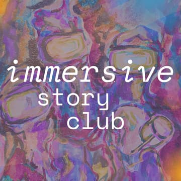 Cover Image for immersive story club