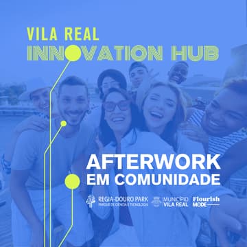 Cover Image for Vila Real Innovation Hub – Afterwork em Comunidade