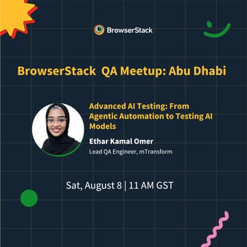 Cover Image for BrowserStack Meetup Abu Dhabi: Beyond Automation: Testing AI & Agentic QA