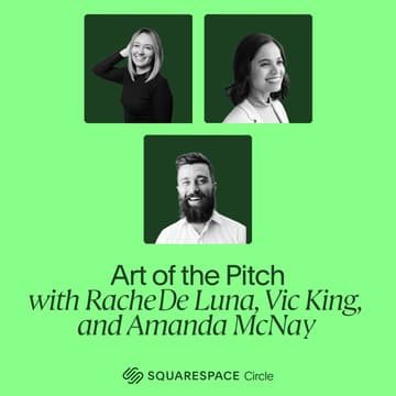 Cover Image for Circle Live: Art of the Pitch with Rache De Luna, Vic King, and Amanda McNay