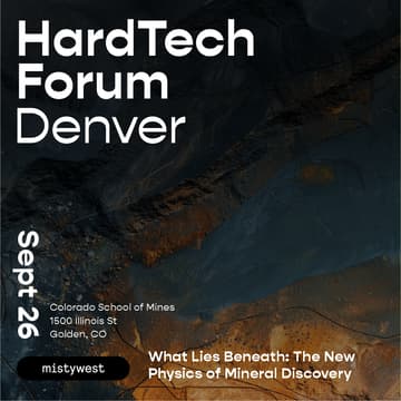 Cover Image for HardTech Forum Denver: The New Physics of Mineral Discovery