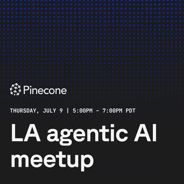 Cover Image for LA Agentic AI Meetup hosted by Pinecone