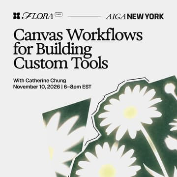 Cover Image for AIGA NY x FLORA Labs: Canvas Workflows for Building Custom Tools