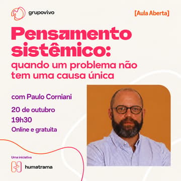 Cover Image for [Aula Aberta.Out] Pensamento sistêmico: quando um problema não tem uma causa única