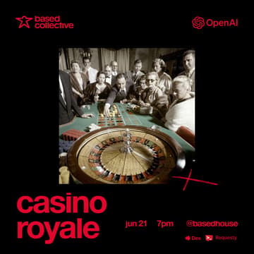 Cover Image for basedcollective x openai: casino royale