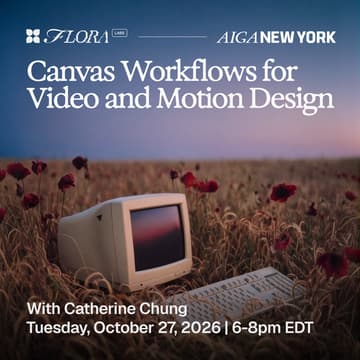 Cover Image for AIGA NY x FLORA Labs: Canvas Workflows for Video and Motion Design