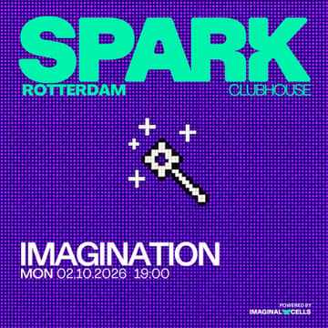 Cover Image for SPARK Clubhouse Rotterdam #5 - Imagination