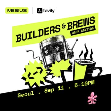 Cover Image for Builders & Brews: Seoul Hack Edition 🇰🇷⚡️🚀