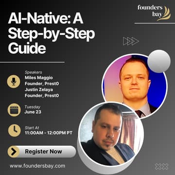 Cover Image for Founders Bay Virtual Workshop: AI-Native: A Step-by-Step Guide