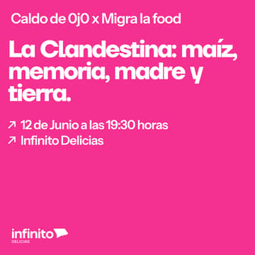 Cover Image for eSCena x Migra la food – La Clandestina: maíz, memoria, madre y tierra.