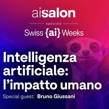 Cover Image for AI Salon - Swiss {ai} Weeks edition | Intelligenza Artificiale: l'impatto umano | Special guest - Bruno Giussani