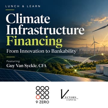 Cover Image for 9Zero x Vectors Capital Community Lunch & Learn: Climate Infrastructure Financing