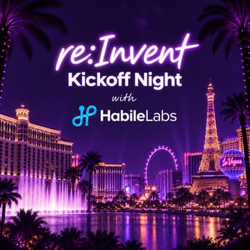 Cover Image for AWS re:Invent Kickoff Night with HabileLabs