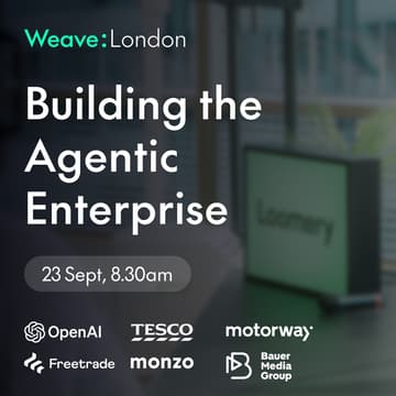 Cover Image for Weave:London - Building the Agentic Enterprise: From Individual Productivity to Organisational Reinvention