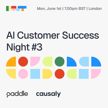 Cover Image for AI Customer Success Night #3 w/ Paddle & Causaly
