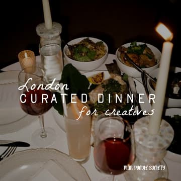Cover Image for London | Curated Dinner for Creatives