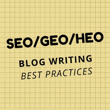 Cover Image for SEO/GEO/HEO Blog Writing (Best Practices)