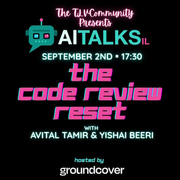 Cover Image for AI Talks: The Code Review Reset with Avital Tamir and Yishai Beeri