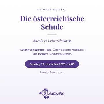 Cover Image for SatoShe Special – Die österreichische Schule: Bitcoin & Kaiserschmarrn (DE, Luzern)