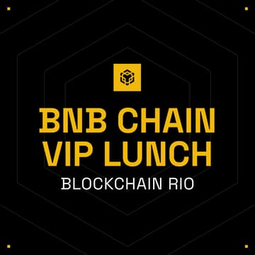 Cover Image for BNB Chain VIP Lunch | Blockchain Rio