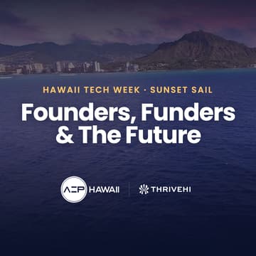 Cover Image for AEP Hawaii x ThriveHI Sunset Sail - Founders, Funders & The Future