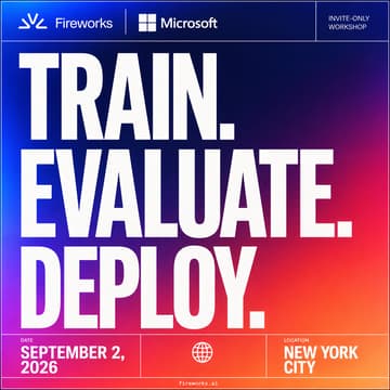 Cover Image for Train Custom Models with Fireworks & Microsoft + NYC Happy Hour ⭐