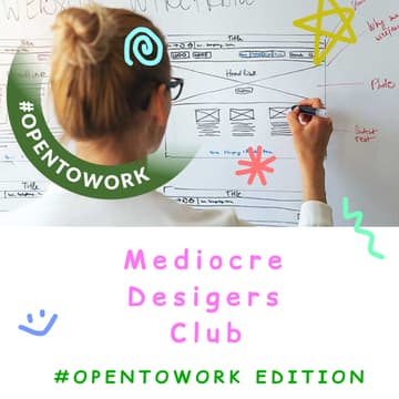 Cover Image for Mediocre Designers Club: Daytime #OpenToWork Edition
