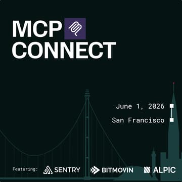 Cover Image for MCP Connect San Francisco with Sentry, Bitmovin and Alpic