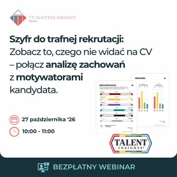 Cover Image for (Webinar) Szyfr do trafnej rekrutacji: Zobacz to, czego nie widać na CV – połącz analizę zachowań z motywatorami kandydata.