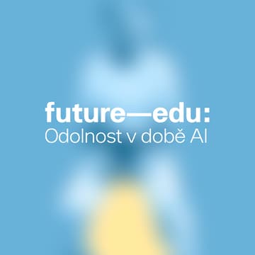 Cover Image for FutureEdu: Odolnost v době AI