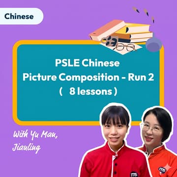 Cover Image for Mind Stretcher PSLE Chinese Picture Composition Run 2 (8 Live Online Classes) | Session 4 with Teacher Yu Man & Teacher Jianling