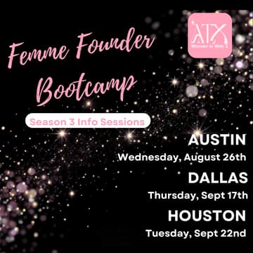 Cover Image for Femme Founder Bootcamp S3 - Info Session! (Houston)