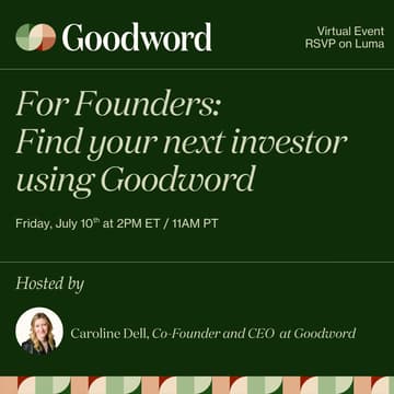 Cover Image for For Founders: Find your next investor using Goodword with Caroline Dell (CEO & Co-Founder)