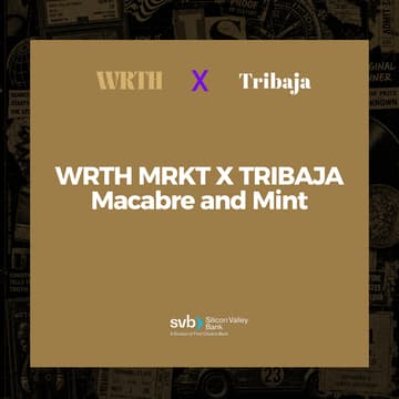 Cover Image for WRTH MRKT X TRIBAJA Macabre and Mint