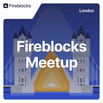 Cover Image for Fireblocks Meetup: London