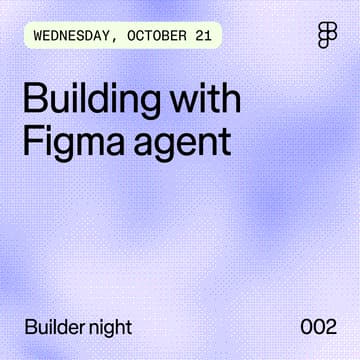 Cover Image for Figma agent: Builder night (Wednesday, October 21)